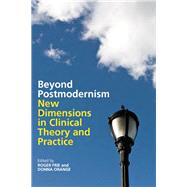 Beyond Postmodernism: New Dimensions in Clinical Theory and Practice by Frie; Roger, 9780415466875