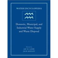 Water Encyclopedia, Domestic, Municipal, and Industrial Water Supply and Waste Disposal by Lehr, Jay H.; Keeley, Jack; Lehr, Jane, 9780471736875