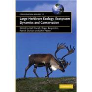 Large Herbivore Ecology, Ecosystem Dynamics and Conservation by Edited by Kjell Danell , Roger Bergström , Patrick Duncan , John Pastor, 9780521536875