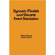 Dynamic Models and Discrete Event Simulation by W. Delaney, 9781000146875