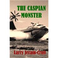 The Caspian Monster by Jeram-croft, Larry, 9781470196875