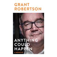 Anything Could Happen by Robertson, Grant, 9781991006875