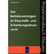 Das Betriebsvermagen Im Erbschafts- Und Schenkungssteuerrecht by Schmidt, Claudia, 9783937686875
