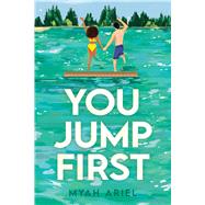 You Jump First by Ariel, Myah, 9798347106875