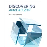Discovering AutoCAD 2017 by Dix, Mark; Riley, Paul, 9780134506876