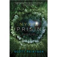 Nyxia Uprising by REINTGEN, SCOTT, 9780399556876