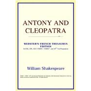 Antony and Cleopatra : Webster's French Thesaurus Edition by ICON Reference, 9780497256876