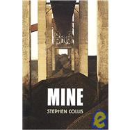Mine by Collis, Stephen, 9780921586876