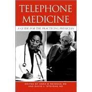 Telephone Medicine: A Guide for the Practicing Physician by Reisman, Anna B., 9780943126876