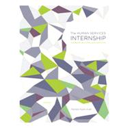The Human Services Internship Getting the Most from Your Experience by Kiser, Pamela Myers, 9781111186876