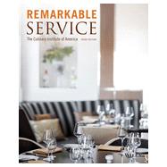 Remarkable Service A Guide to Winning and Keeping Customers for Servers, Managers, and Restaurant Owners by The Culinary Institute of America (CIA), 9781118116876