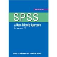 SPSS: A User-Friendly Approach for Version 22 by Aspelmeier, Jeffery E.; Pierce, Thomas W., 9781319016876