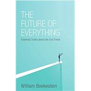 The Future of Everything by Boekestein, William, 9781601786876
