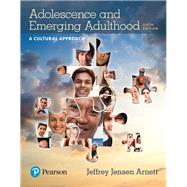 Adolescence and Emerging Adulthood: A Cultural Approach by Jensen Arnett, Jeffery, 9780134596877