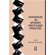 Advances in Spoken Discourse Analysis by Coulthard,Malcolm, 9780415066877