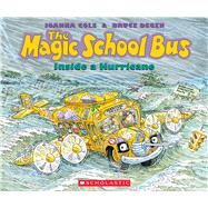The Magic School Bus Inside A Hurricane by Cole, Joanna; Degen, Bruce, 9780590446877
