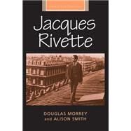 Jacques Rivette by Douglas, Morrey; Alison, Smith, 9780719096877