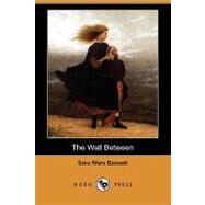 The Wall Between by Bassett, Sara Ware; Price, Norman, 9781409956877
