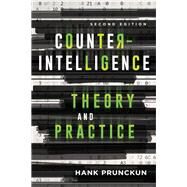 Counterintelligence Theory and Practice by Prunckun, Hank, 9781786606877