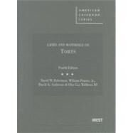 Cases and Materials on Torts by Robertson, David W.; Powers, William, Jr.; Anderson, David A.; Wellborn, Olin Guy, III, 9780314906878