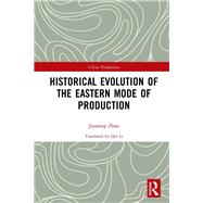 Historical Evolution of the Eastern Mode of Production by Jiaxiang, Zhao, 9780367476878