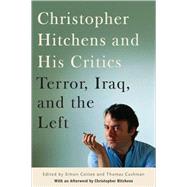 Christopher Hitchens and His Critics : Terror, Iraq, and the Left by Cushman, Thomas, 9780814716878