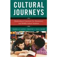 Cultural Journeys Multicultural Literature for Elementary and Middle School Students by Gates, Pamela S.; Mark, Dianne L. Hall, 9781442206878