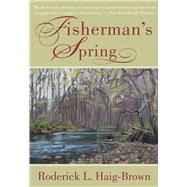 Fisherman's Spring by Haig-Brown, Roderick L.; Lyons, Nick; Darling, Louis, 9781628736878