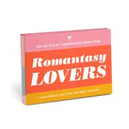 Romantasy Lovers� Sticky Book Tabs Annotate Your Books & Flag Juicy Bits! by Unknown, 9781683496878