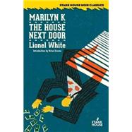 Marilyn K. / the House Next Door by White, Lionel; Greene, Brian, 9781933586878