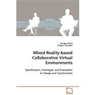 Mixed Reality-based Collaborative Virtual Environments by Wang, Xiangyu; Dunston, Phillip S., Ph.D., 9783639116878