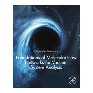 Foundations of Molecular-flow Networks for Vacuum System Analysis by Yoshimura, Nagamitsu, 9780128186879