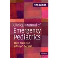 Clinical Manual of Emergency Pediatrics by Edited by Ellen F. Crain , Jeffrey C. Gershel , Edited in association with Sandra J. Cunningham, 9780521736879