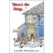 Here's the Thing by Rudacille, Laura, 9780741446879