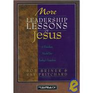 More Leadership Lessons of Jesus by Briner, Bob; Pritchard, Ray, 9780805416879