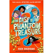 The Case of the Phantom Treasure by Nick Sheridan, 9781398506879