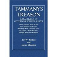 Tammany's Treason by Forrest, Jay W.; Malcolm, James; Platt, Chester C.; Starrett, W. K., 9781502756879