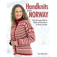 Handknits from Norway Classic Norwegian Motifs in Modern Knitting Patterns for Women and Men by Vinje, Karen Marie, 9781570766879