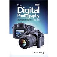 The Digital Photography Book, Part 5 Photo Recipes by Kelby, Scott, 9780133856880