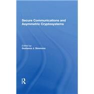 Secure Communications And Asymmetric Cryptosystems by Simmons, Gustavus, 9780367286880