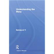 Understanding the Many by Yi; Byeong Uk, 9780415866880