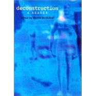 Deconstruction: A Reader by McQuillan,Martin, 9780415936880