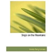 Steps on the Mountains by Loraine, Amelia Mary, 9780554846880
