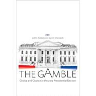 The Gamble by Sides, John; Vavreck, Lynn, 9780691156880