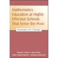Mathematics Education at Highly Effective Schools That Serve the Poor: Strategies for Change by Kitchen; Richard S., 9780805856880