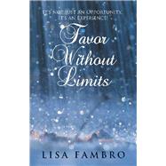 Favor Without Limits by Fambro, Lisa, 9781512786880