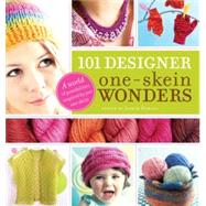101 Designer One-Skein Wonders A World of Possibilities Inspired by Just One Skein by Durant, Judith, 9781580176880