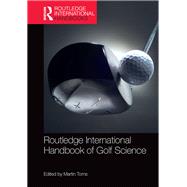 Routledge International Handbook of Golf Science by Toms, Martin; Mackenzie, Sasho; Robertson, Sam; Lochbaum, Marc; Kingston, Kieran, 9780367896881