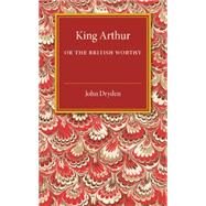 King Arthur by Dryden, John; Purcell, Henry (CON), 9781107486881