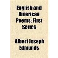 English and American Poems: First Series by Edmunds, Albert Joseph, 9781154536881